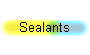 Sealants